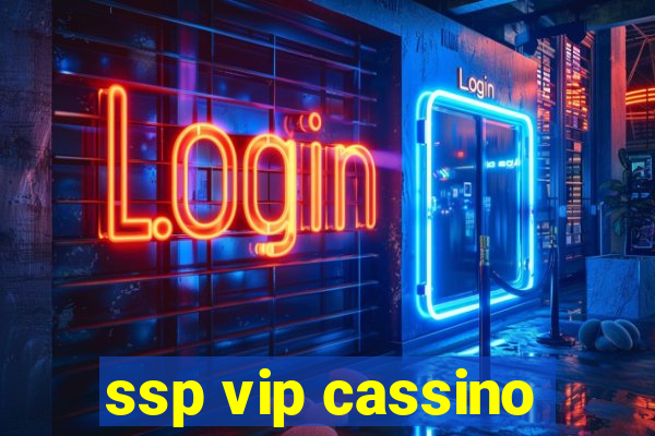 ssp vip cassino